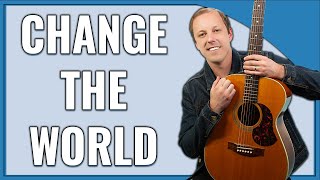 Change The World Guitar Lesson (Eric Clapton)