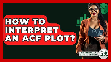 How To Interpret An ACF Plot? - The Friendly Statistician