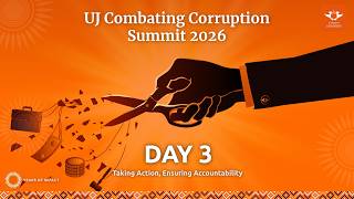 UJ Combating Corruption Summit 2026 - Day 3 Guide