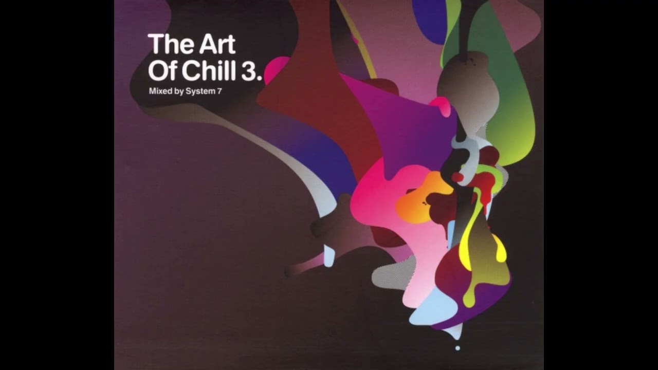System 7 - The Art Of Chill 3 CD1 (2006) - YouTube