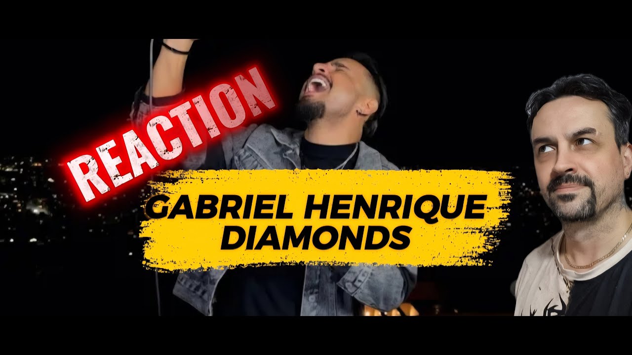 GABRIEL HENRIQUE Diamonds - Gabriel Henrique REACTION