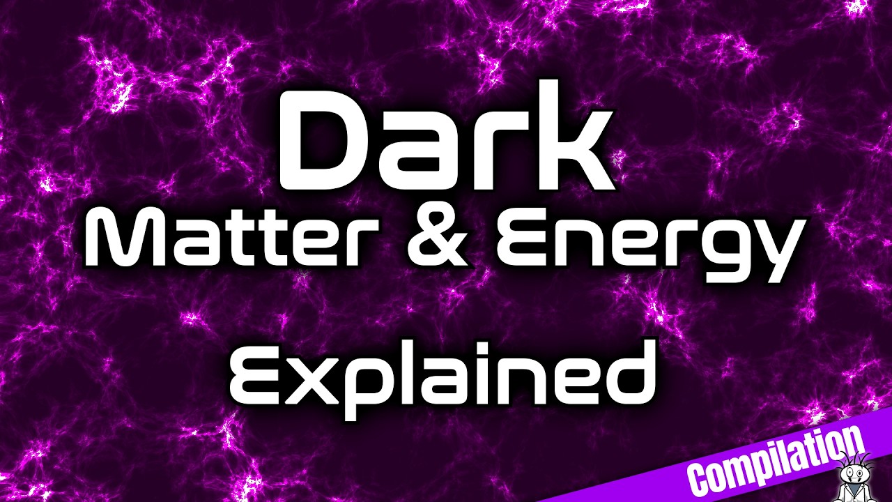 Everything About Dark Matter & Dark Energy (Compilation)