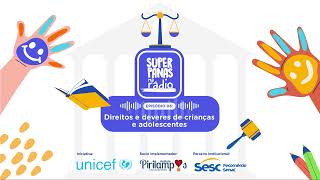 Súper Panas na Rádio Ep. 6 - Direitos e deveres de crianças e adolescentes