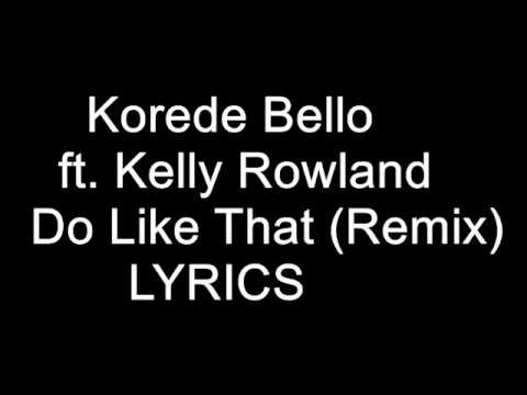 Korede Bello Do Like That Remix Lyrics Ft Kelly Rowland Youtube - korede bello do like that roblox