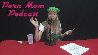 Porn Mom Podcast Episode 4