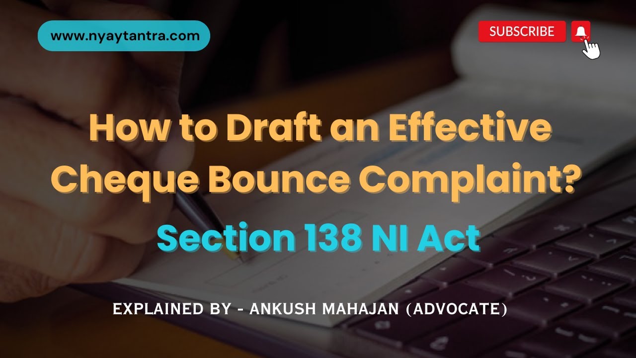 How to Draft an Effective Cheque Bounce Complaint | Section 138 NI Act | NyayTantra