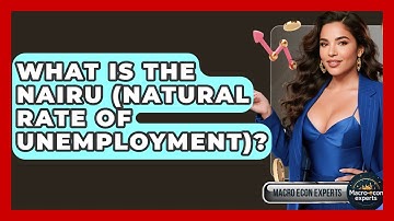 What Is The NAIRU (Natural Rate Of Unemployment)? - Macroecon Experts