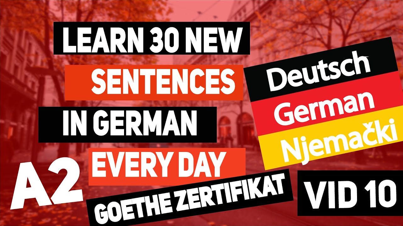 Learn German A2 - Video 10 - 30 neue Sätze jeden Tag auf Deutsch - 30 ...