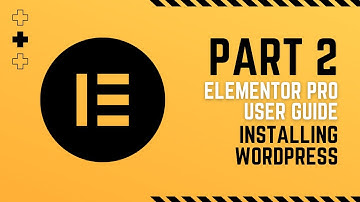 Elementor Pro User Guide Part 2 - Installing WordPress