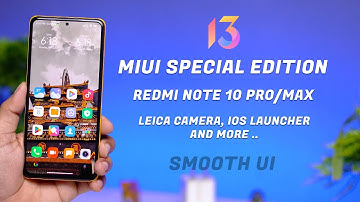 MIUI 13 Special Edition for Redmi Note 10 Pro/Max Review, Leica Camera, iOS Launcher, 12GB RAM