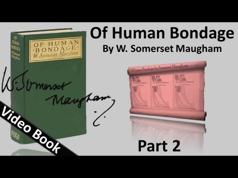 Part 02 - Of Human Bondage Audiobook by W. Somerset Maugham (Chs 17-28)