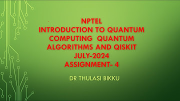 NPTEL Introduction to Quantum Computing  Quantum Algorithms and Qiskit July-2024 Assignment-4