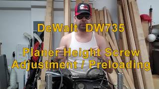 DeWalt DW735 Height Screw Adjustment / Preload