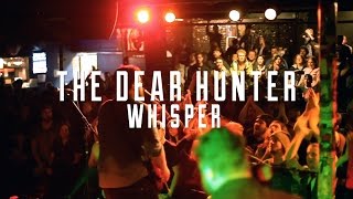 The Dear Hunter - Whisper (Live Music Video)