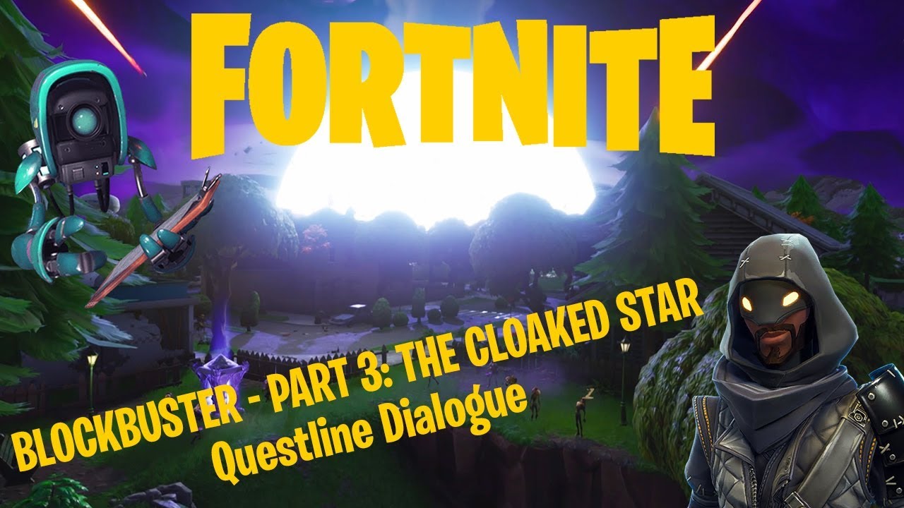 Fortnite | Blockbuster - Part 3: The Cloaked Star | Questline Dialogue