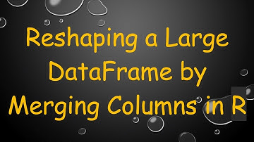 Reshaping a Large DataFrame by Merging Columns in R