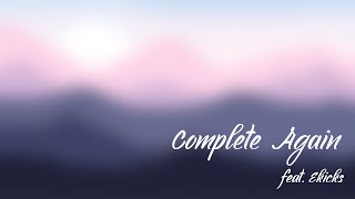 Dixon - Complete Again (feat. Ekicks)