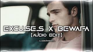 Excuses X Bewafa Audio Edit