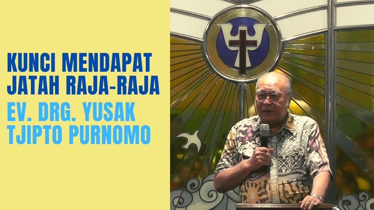 Ev. drg. Yusak Tjipto Purnomo - Kunci Mendapat Jatah Raja - Raja ( Kingdom Explosion)
