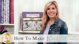 How to Make a CatchAll Caddy Organizer | a Shabby Fabrics Sewing Tutorial