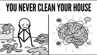 Most People Don't Understand Why Some People Never Clean Their House (Psychology Explained)