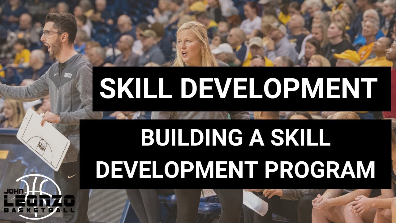 Building A Skill Development Program - Coaching Clinic