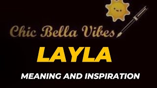 Exploring the Significance of the Name LAYLA #namemeaning #name #layla