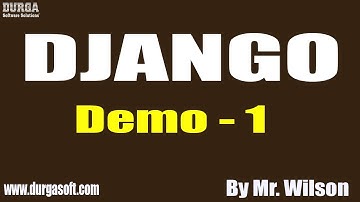 DJANGO tutorial || Demo - 1 || by Mr. Wilson on 09-12-2019