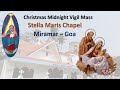 25th December 2023 || LIVE Christmas Midnight 11:15PM Mass || Stella Maris Chapel || Miramar -Goa
