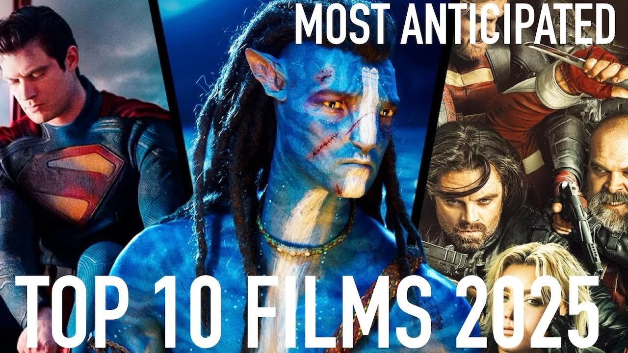 Top 10 Most Anticipated Films of 2025 - YouTube