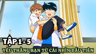 Anime 2026 | Yêu Thằng Bạn Thân Từ Cái Nhìn Đầu Tiên  | Tập 1 - 5 | Tóm Tắt Anime
