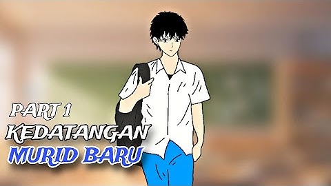 KEDATANGAN MURID BARU PART 1 - Drama Animasi Sekolah