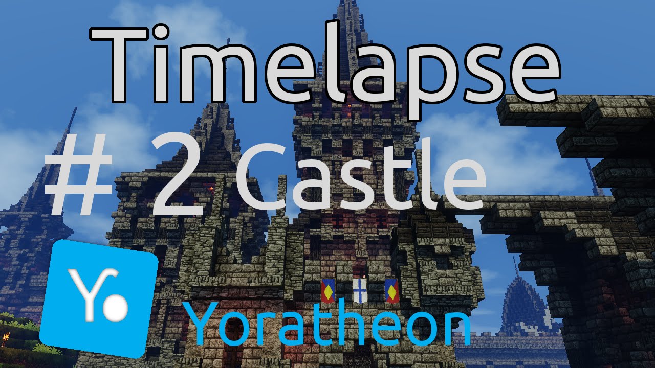 Minecraft timelapse - Let's build E02 : Little Castle [Yoratheon] - YouTube