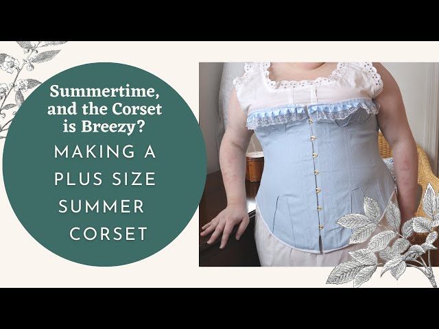 Making a Plus Size Victorian Summer Corset 