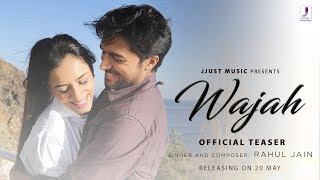 Wajah |  Teaser | Rahul Jain | Smriti Khanna | Gautam Gupta | Rayhaan Patni | Jjust Music