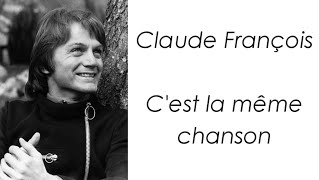 Claude François - C'est la même chanson - Paroles