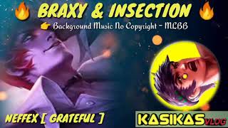 BRAXY & INSECTION: NEFFEX [ GRATEFUL ] Background Music No Copyright - MLBB