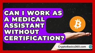 Can I Work as a Medical Assistant Without Certification? | Clinical Career Path