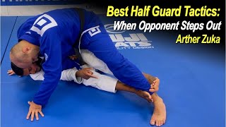 Best Half Guard Tactics - When Opponent Steps Out by Arther Zuka