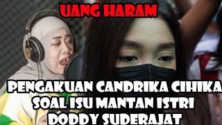 UANG H4R4M !! CANDRIKA CHIKA JAWAB ISU 20 JT DARI MANTAN ISTRI DODDY SUDERAJAT