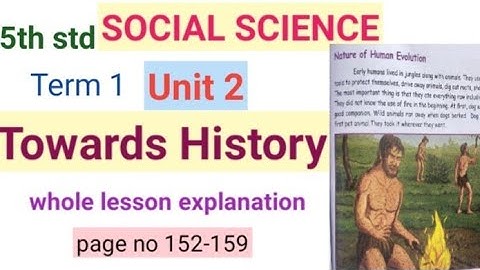 5th std Social Science |term 1 Unit-2 |Towards History| Page no 152-159