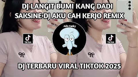 DJ LANGIT BUMI KANG DADI SAKSINE || DJ AKU CAH KERJO REMIX VERSION VIRAL TIKTOK TERBARU 2025❕
