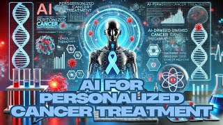 AI for Personalized Cancer Treatment  AI that suggests targeted treatment plans