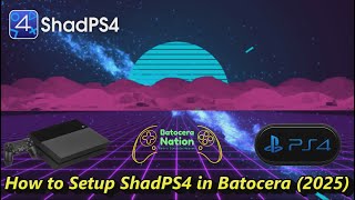 How to Setup ShadPS4 in Batocera (2025)
