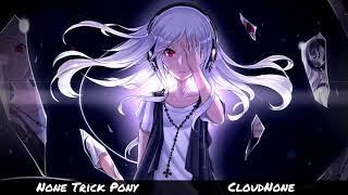 CloudNone - None Trick Pony