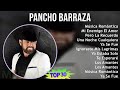 P a n c h o B a r r a z a 2024 MIX Grandes Éxitos Enganchados T11 ~ 1990s Music ~ Top Banda, Lat...