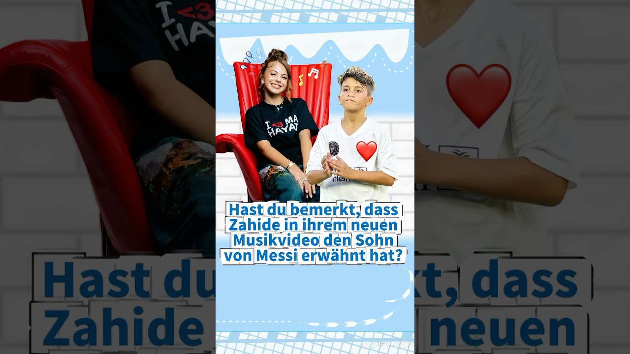 Hast du bemerkt, dass Zahide in ihrem neuen Musikvideo den Sohn von Messi erwähnt hat?