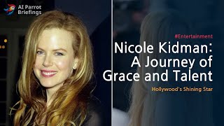 Nicole Kidman: Hollywood's Graceful Icon | AFI Award, Family & Philanthropy