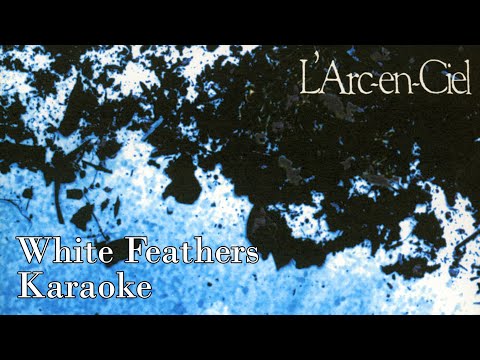 L'Arc~en~Ciel - White Feathers (karaoke)