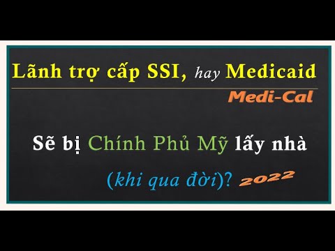 Video Bị lấy nhà khi dùng Medicaid, Medi-Cal, trợ cấp SSI? - youtube